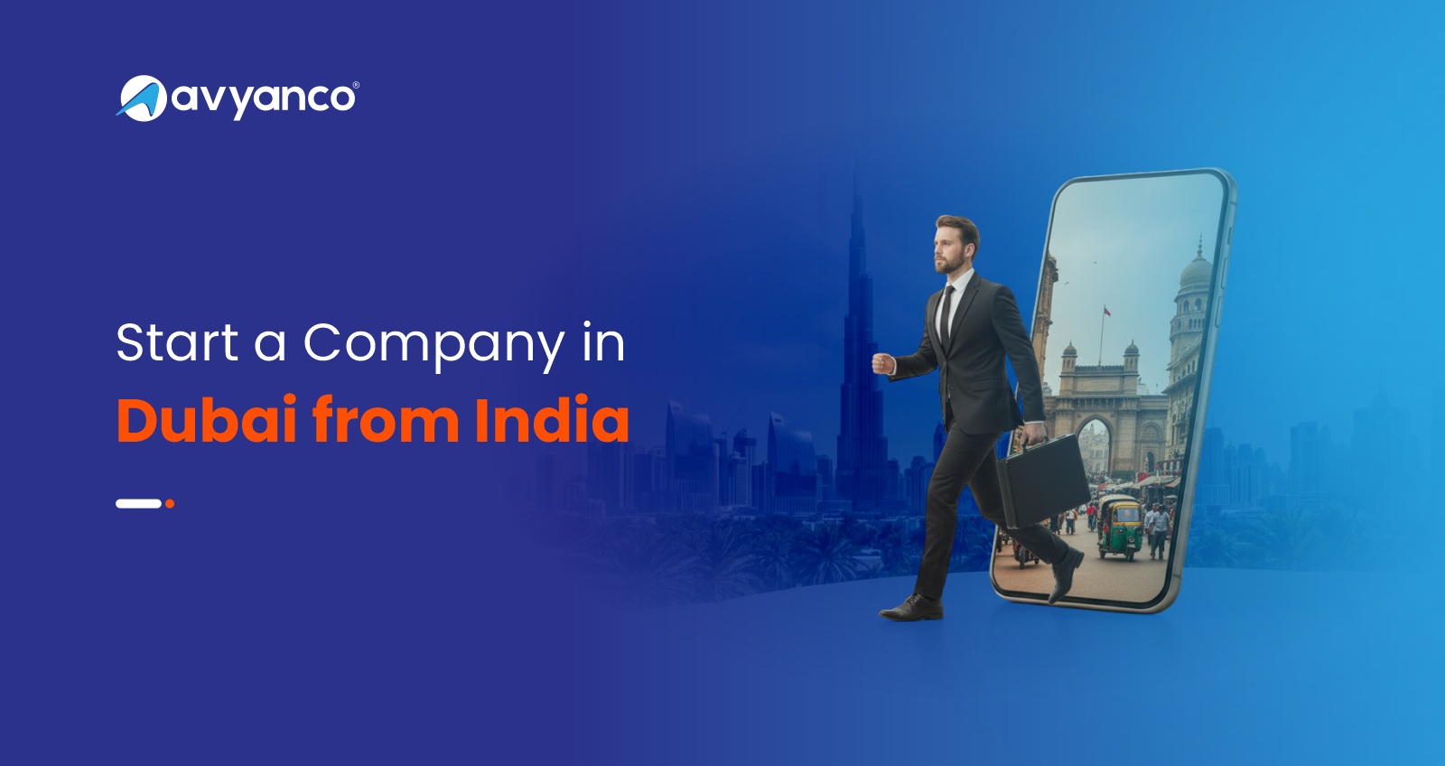 Start a Company in Dubai From India | Step-by-Step Business Guide